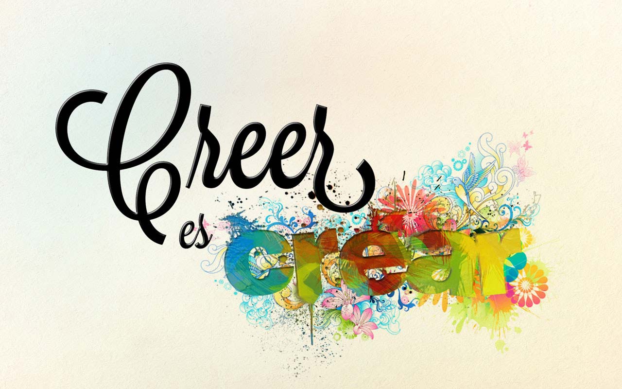 creer es crear - Creer es crear